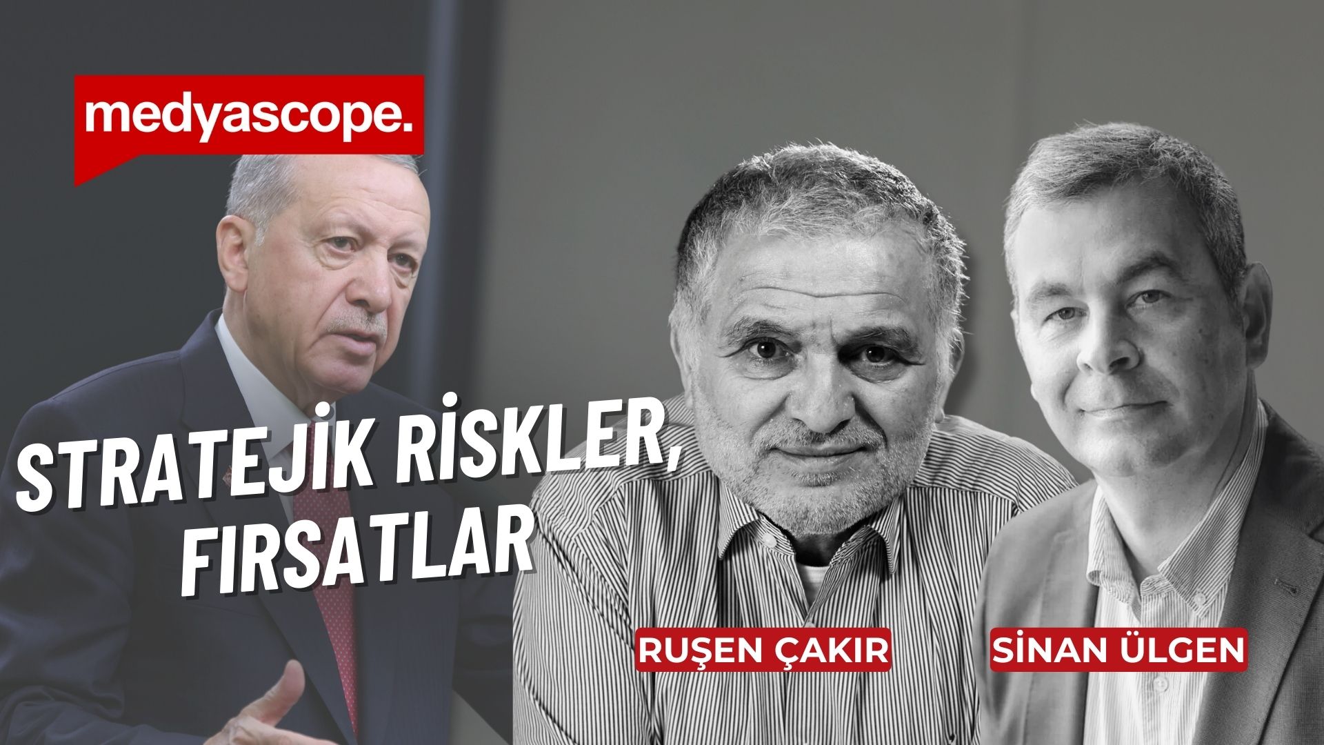 Türkiye'nin önündeki stratejik riskler ve fırsatlar -  Medyascope